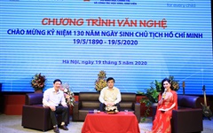 Chương trình Văn nghệ chào mừng kỷ niệm 130 năm ngày sinh Chủ tịch Hồ Chí Minh